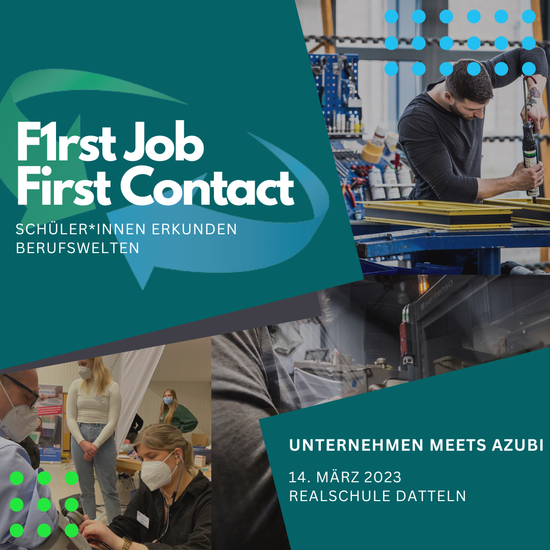 Das Bild ist eine Werbung für die Jobbörse "F1rst Job - First Contact" der Wirtschaftsförderung der Stadt Datteln. Es zeigt Fotos von Jugendlichen, die Arbeiten ausführen. 