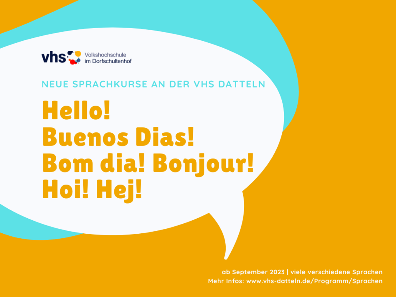 In einer Sprechblase steht der Text "Neue Sprachkurse an der VHS Datteln: Hello! Buenos Dias! Bom dia! Bonjour! Hoi! Hej!", außerdem dass die Kurse ab September beginnen und es viele verschiedene Sprachen gibt. Zusätzlich gibt es einen Verweis auf die Internetseite der VHS.
