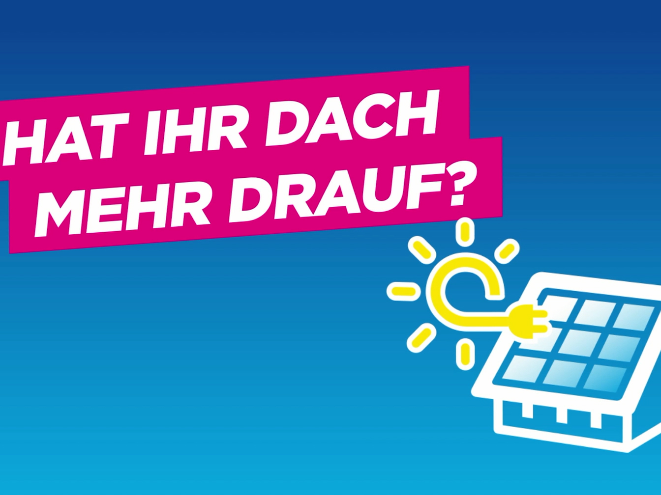 Hinweis auf die Solarkampagne Ruhr mit dem Satz "Hat ihr Dach mehr drauf"