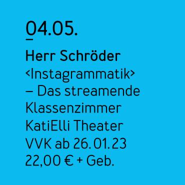 Das Bild zeigt die Kachel für die Veranstaltung Herr Schröder.