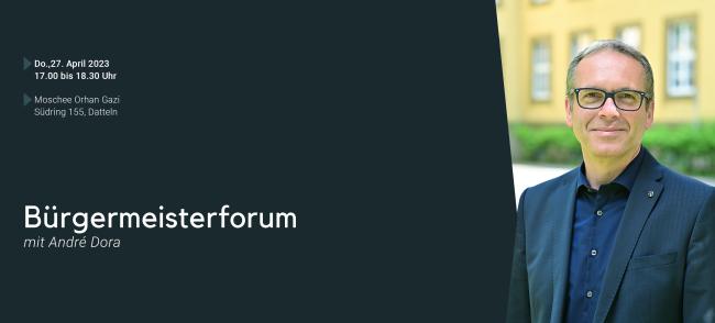 Das Bild zeigt auf der rechten Seite Bürgermeister André Dora. In der Mitte steht der Text "Bürgermeisterforum mit André Dora" und oben am linken Rand Datum, Uhrzeit und Ort der Veranstaltung