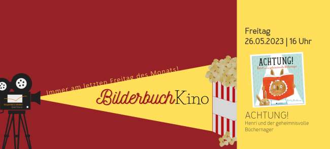 Filmprojektor, der nach gelbes Licht ausstrahlt. In diesem Strahl steht "Bilderbuchkino" und am Ende des Strahls eine Tüte Popcorn. Auf der rechten Seite ist das Titelbild des Buchs "Achtung! Henri und der geheimnisvolle Büchernager"