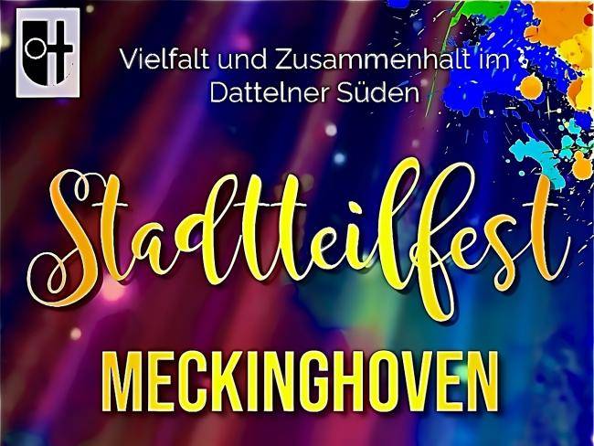 Vor einem bunten Hintergrund steht "Vielfalt und Zusammenhalt im Dattelner Süden", darunter "Stadteilfest" in Schreibschrift und darunter in Großbuchstaben "Meckinghoven", 