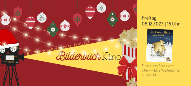 Filmprojektor, der nach gelbes Licht ausstrahlt. In diesem Strahl steht "Bilderbuchkino" und am Ende des Strahls eine Tüte Popcorn. Auf der rechten Seite ist das Titelbild des Buchs "Ein kleines Stück vom Glück - Eine Weihnachtsgeschichte"