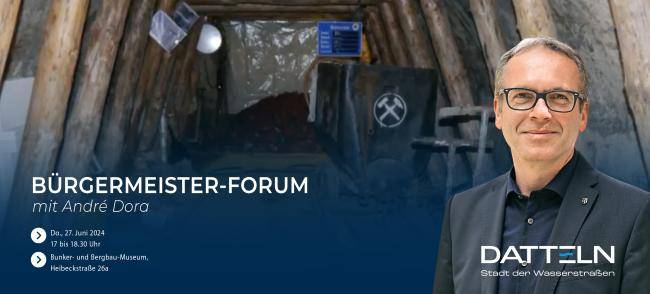 Bürgermeister André Dora vor einem Bild aus dem Bunker- und Bergbaumuseum, außerdem der Hinweis, dass das Bürgermeisterforum am Donnerstag, 27. Juni 2024, in diesem Museum stattfindet.
