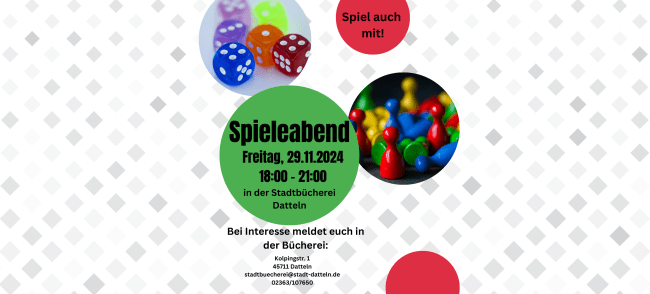 Würfel und Spielfiguren und Daten zum Spieleabend in der Stadtbücherei, der am 12.4.2024 von 18 bis 21 Uhr stattfindet. Wer mitspielen möchte, meldet sich bei der Bücherei an telefonisch unter 107-650 oder per Mail an stadtbuecherei@stadt-datteln.de