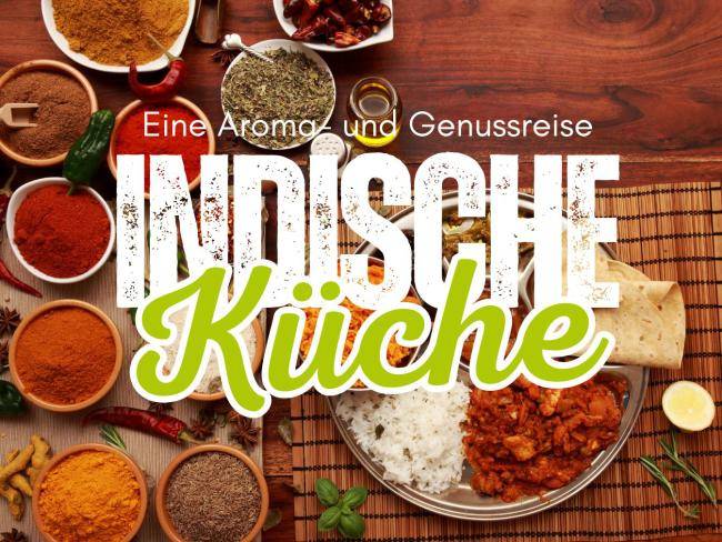 Indische Gewürze und als Text "Indische Küche - Eine Aroma- und Genussreise""