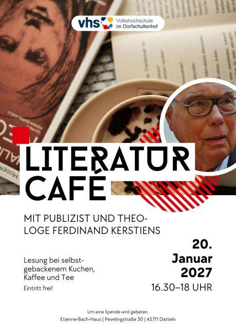 Plakat für ein Literaturcafé mit dem Publizist und Theologe Ferdinand Kerstiens am 20. Januar 2027 von 16:30 bis 18 Uhr im Etienne-Bach-Haus, Pevelingstraße 30, 45711 Datteln. Angeboten werden eine Lesung sowie selbst gebackener Kuchen, Kaffee und Tee. Der Eintritt ist frei, um eine Spende wird gebeten. Das Plakat zeigt eine Tasse Kaffee neben einem aufgeschlagenen Buch.